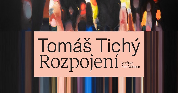 Opening of the exhibition Tomáš Tichý - Rozpojení